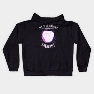 the best dancers are born in january Kids Hoodie